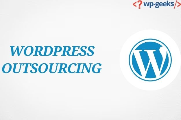 Efficient Wordpress Outsourcing Solutions For Your Business Needs